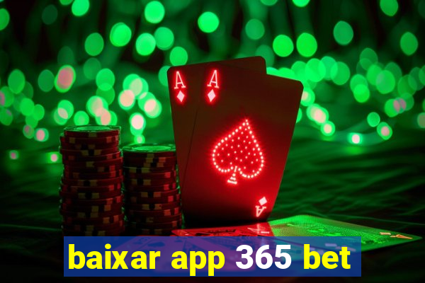 baixar app 365 bet