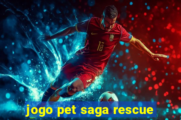 jogo pet saga rescue