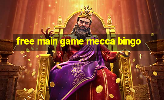 free main game mecca bingo