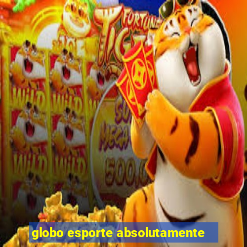 globo esporte absolutamente