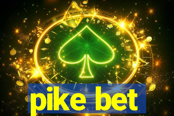 pike bet