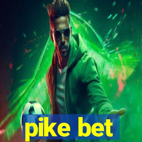 pike bet