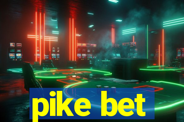 pike bet