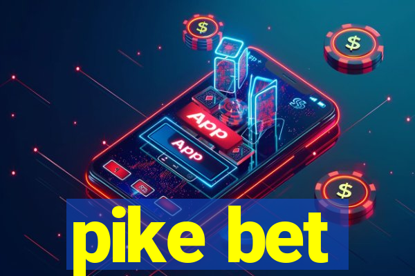 pike bet