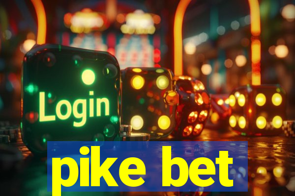 pike bet