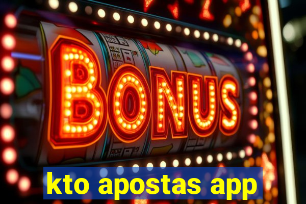 kto apostas app