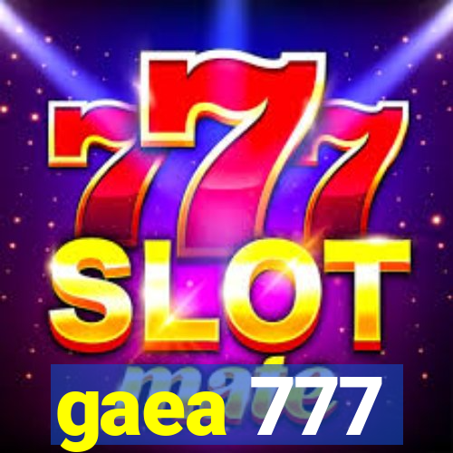 gaea 777