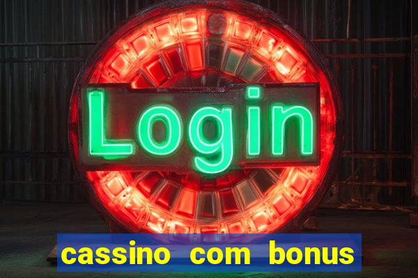 cassino com bonus de cadastro