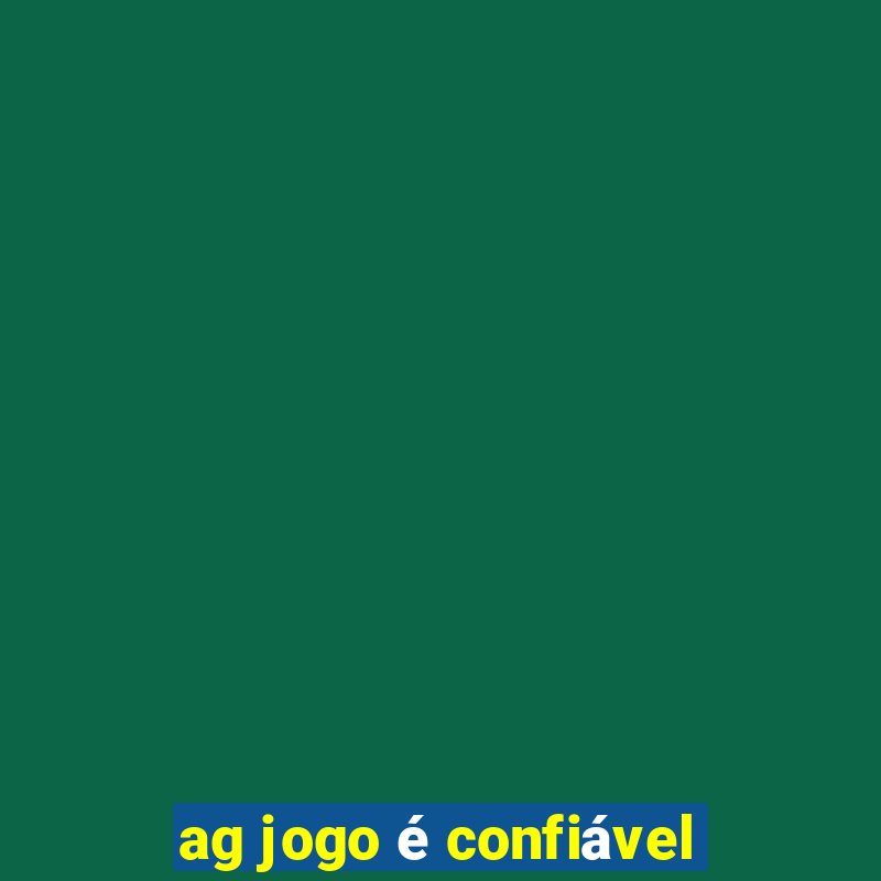 ag jogo é confiável