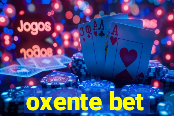 oxente bet