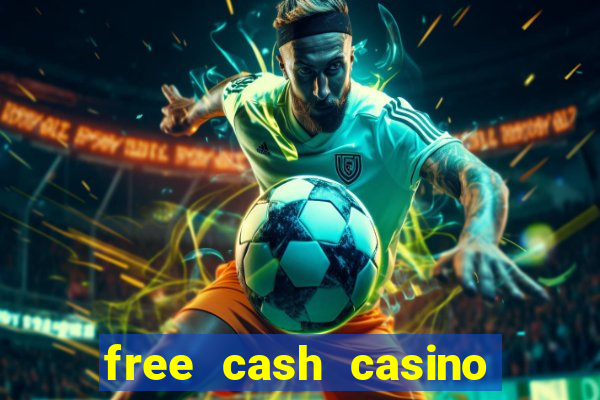 free cash casino no deposit