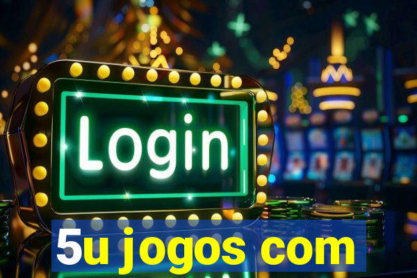 5u jogos com