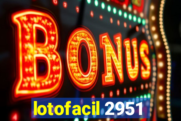 lotofacil 2951