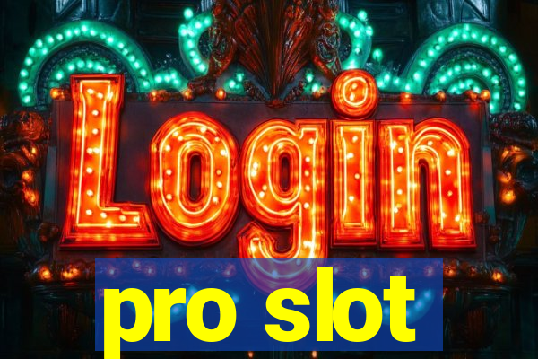 pro slot