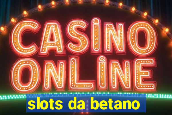 slots da betano