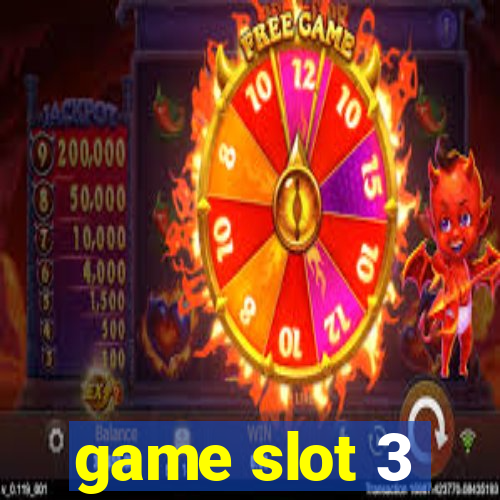 game slot 3