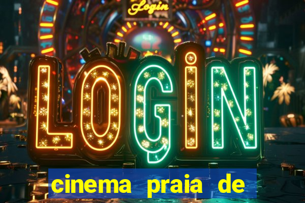 cinema praia de belas shopping