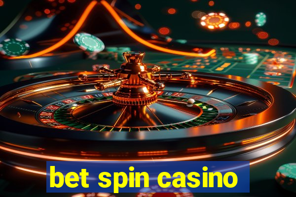 bet spin casino