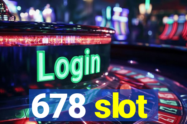 678 slot