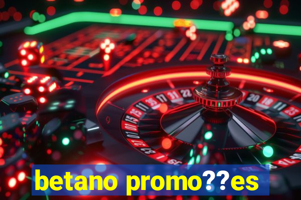 betano promo??es