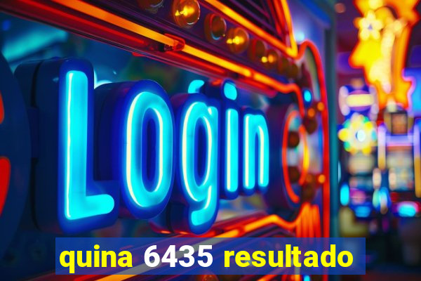 quina 6435 resultado