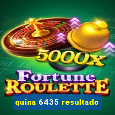 quina 6435 resultado