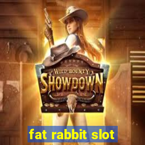 fat rabbit slot