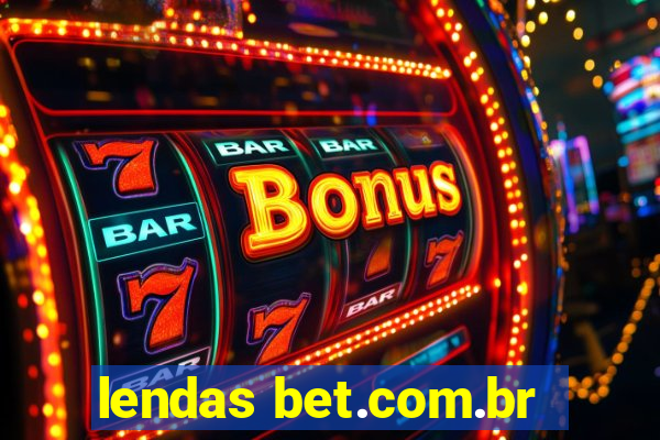 lendas bet.com.br