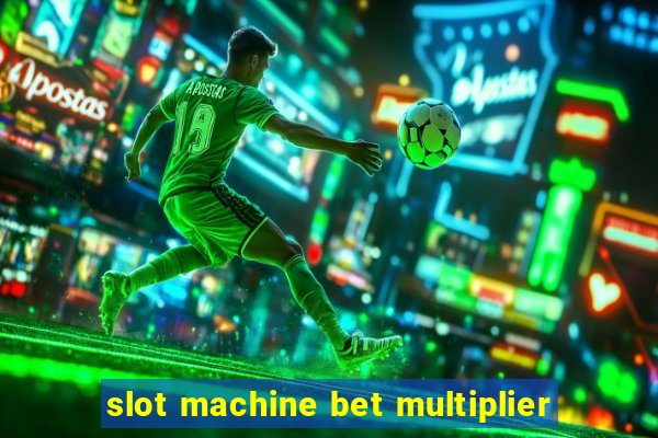 slot machine bet multiplier