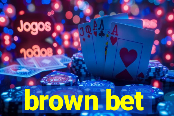 brown bet