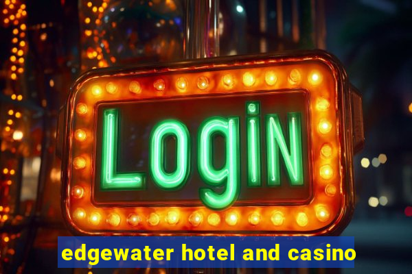 edgewater hotel and casino