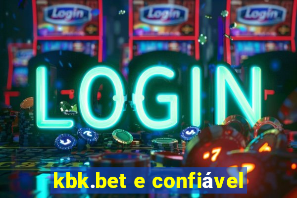 kbk.bet e confiável