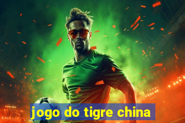 jogo do tigre china