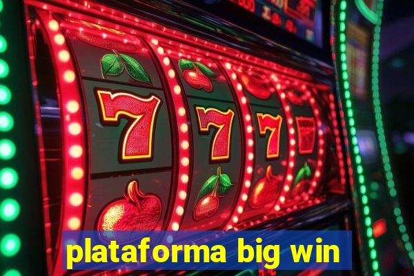 plataforma big win