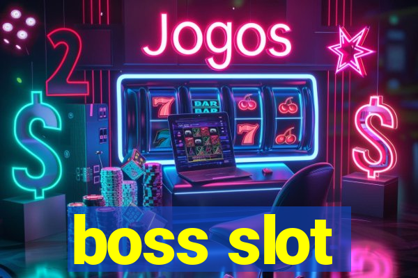 boss slot