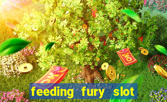 feeding fury slot free play