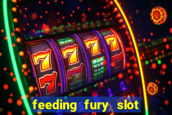 feeding fury slot free play