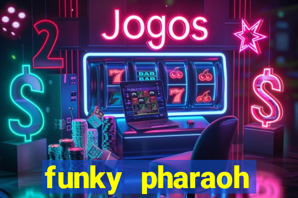 funky pharaoh jackpot king slot game