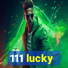 111 lucky