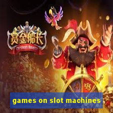 games on slot machines