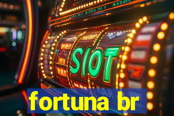 fortuna br