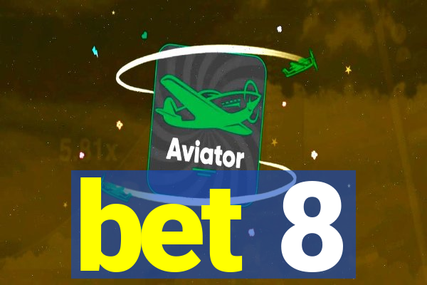 bet 8