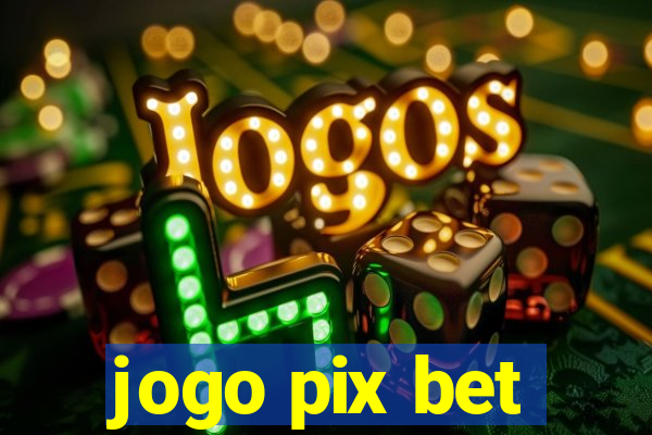 jogo pix bet