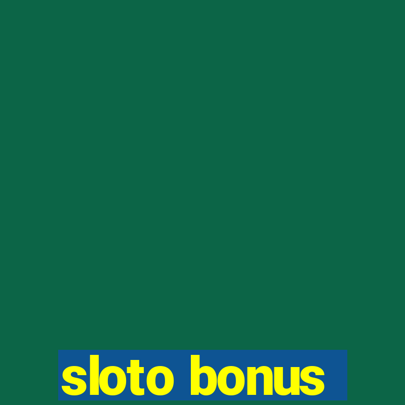 sloto bonus