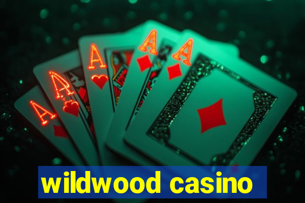 wildwood casino