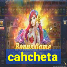 cahcheta