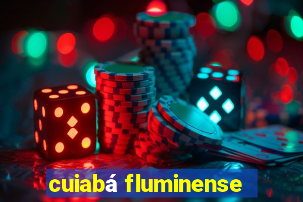 cuiabá fluminense