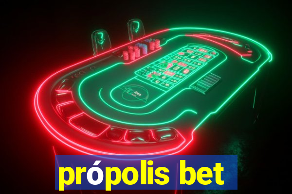 própolis bet