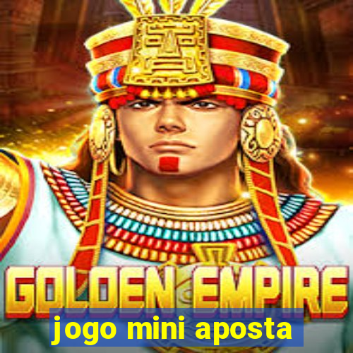 jogo mini aposta