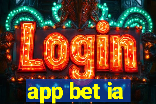 app bet ia